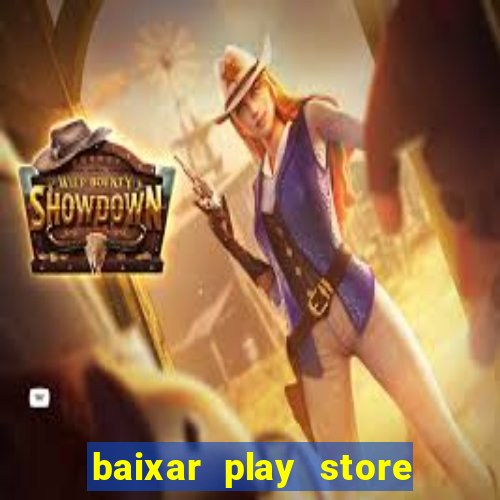 baixar play store para pc baixaki